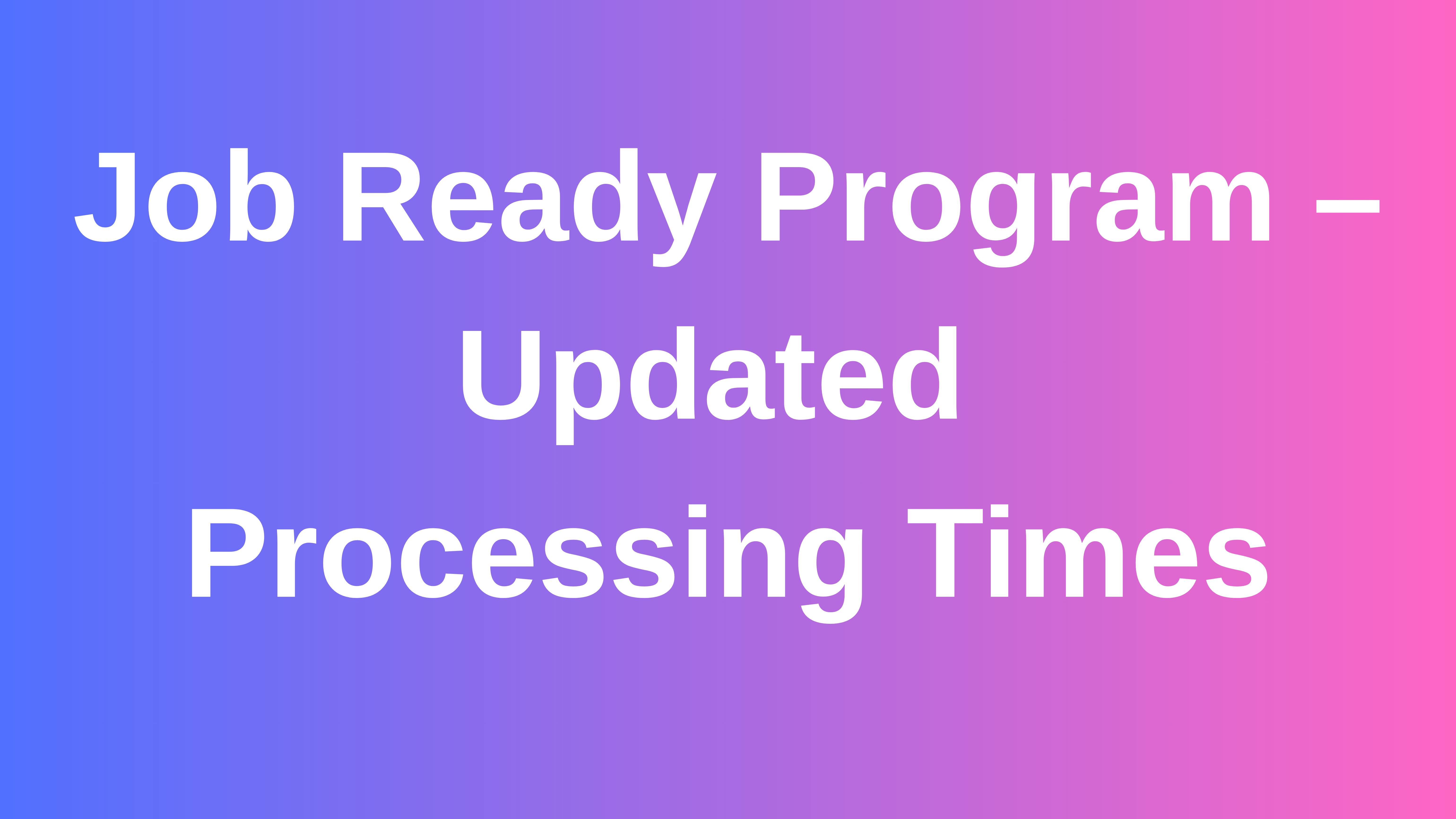 Job Ready Program (JRP) Processing Times – Updated Guide (14 November, 2025)